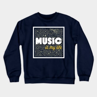 Black and White Creative Music Is My Life T-Shirt Crewneck Sweatshirt